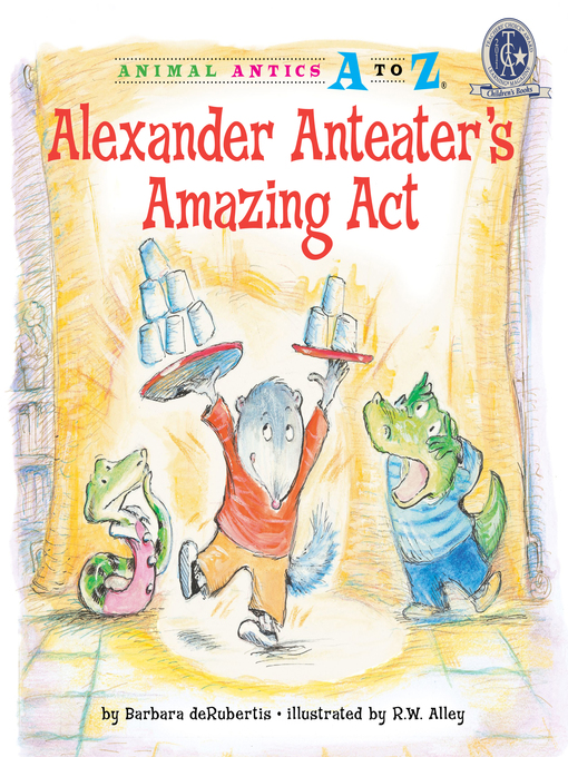 Title details for Alexander Anteater's Amazing Act by Barbara deRubertis - Available